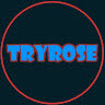 Tryrose
